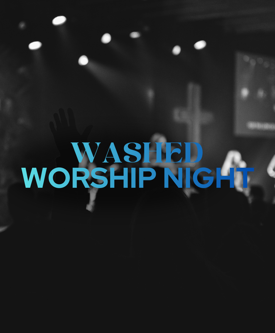 Copy of Washed Worship Night